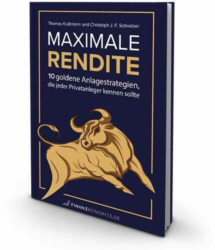 Maximale Rendite - 10 goldene Anlagestrategien, die jeder Privatanleger kennen sollte