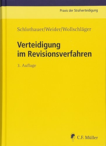 Verteidigung im Revisionsverfahren (Praxis der Strafverteidigung)