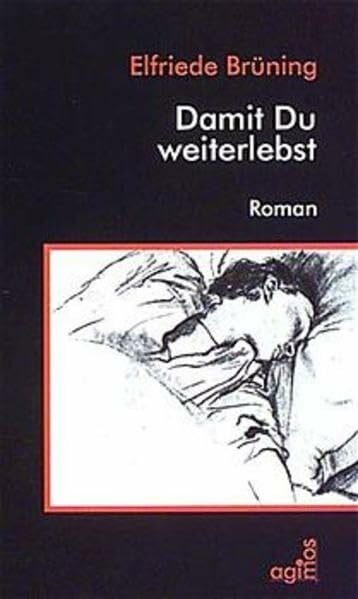 Damit Du weiterlebst: Roman