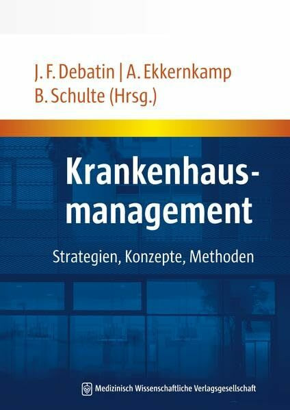 Krankenhausmanagement: Strategien, Konzepte, Methoden