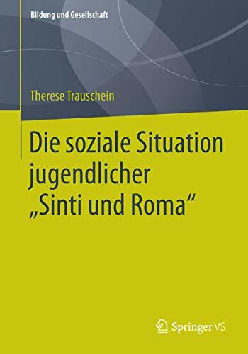 Die soziale Situation jugendlicher „Sinti und Roma“ (Bildung und Gesellschaft)