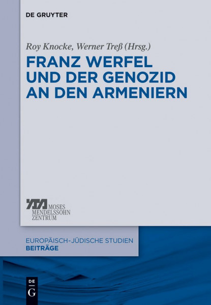 Franz Werfel und der Genozid an den Armeniern (Europäisch-jüdische Studien – Beiträge, 22)