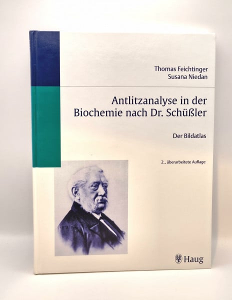 Antlitzanalyse in der Biochemie nach Dr. Schüssler. Der Bildatlas
