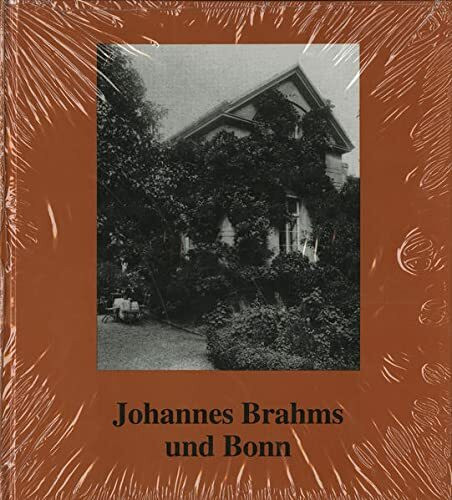 Johannes Brahms und Bonn (Sonderveröffentlichung des Stadtarchivs Bonn)
