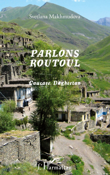 Parlons Routoul: Caucase, Daghestan