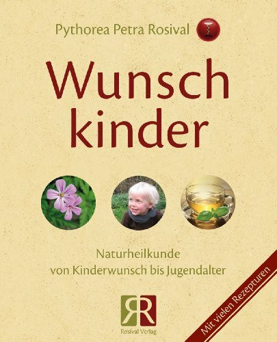 Wunschkinder: Naturheilkunde vom Kinderwunsch bis Jugendalter