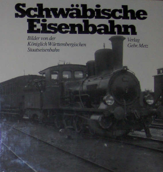 Schwäbische Eisenbahn. Bilder von der königlich württembergischen Staatseisenbahn