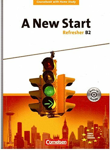 A New Start - Aktuelle Ausgabe: Refresher B2 - Coursebook mit Home Study Section und Home Study CD