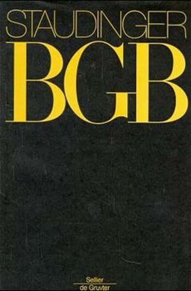 Kommentar zum Bürgerlichen Gesetzbuch mit Einführungsgesetz und Nebengesetzen, Paragraphen 1564-1568, Paragraphen 1-27 HausratsVO (J. von Staudingers ... und Nebengesetzen. Familienrecht)