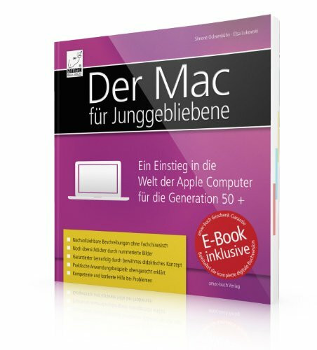 Der Mac für Junggebliebene: Ein Einstieg in die Welt der Apple Computer für die Generation 50+ - inkl. Gratis-E-Book des Buches ... für Ihr iPad, iPhone und iBooks (Yosemite)