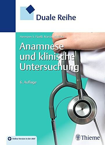 Duale Reihe Anamnese und Klinische Untersuchung: Mit Online-Zugang