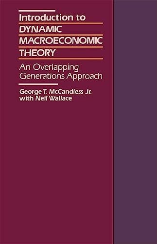Introduction to Dynamic Macroeconomic Theory: An Overlapping Generations Approach Introduction to Dynamic Macroeconomic Theory: An Overlapping Generations Approach