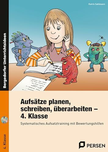 Aufsätze planen, schreiben, überarbeiten - Kl. 4: Systematisches Aufsatztraining mit Bewertungs hilfen (4. Klasse)