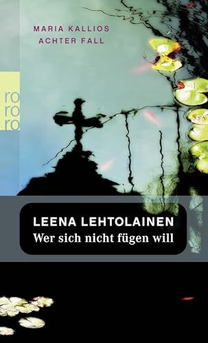 Wer sich nicht fügen will: Ein Finnland-Krimi (Die Maria Kallio-Reihe, Band 8)