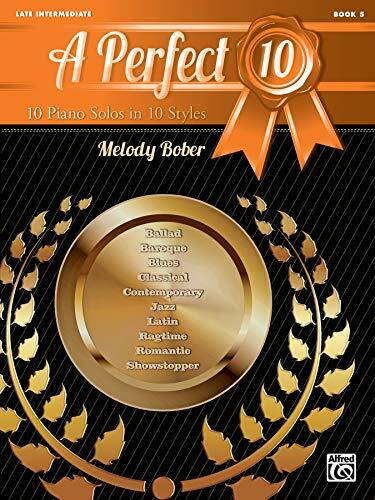 A Perfect 10, Book 5: 10 Piano Solos in 10 Styles: Late Intermediate