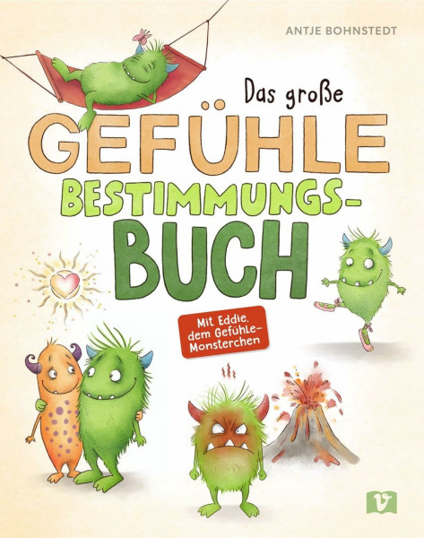 Gefühle: Das große Bestimmungsbuch. Mit Eddie, dem Gefühle-Monsterchen. Positive und negative Emotionen benennen und Mimik lesen. Fördert die emotionale Kompetenz bei Kindern ab 5