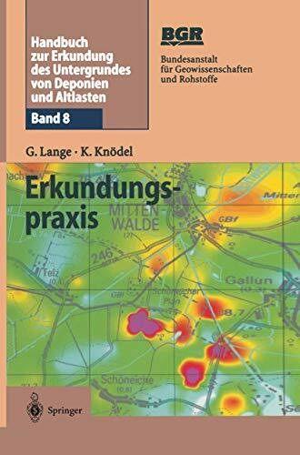 Handbuch zur Erkundung des Untergrundes von Deponien und Altlasten: Band 8: Erkundungspraxis
