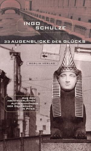 Berlin Verlag 33 Augenblicke Des Glücks, Aus Den Abenteuerlichen Aufzeichnungen Der Deutschen In Piter