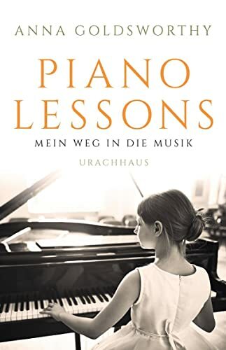 Piano Lessons: Mein Weg in die Musik Piano Lessons: Mein Weg in die Musik