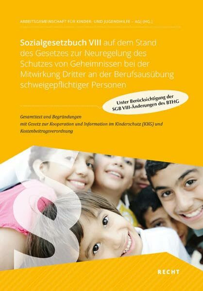 Sozialgesetzbuch VIII auf dem Stand des Gesetzes zur Neuregelung des Schutzes von Geheimnissen bei der Mitwirkung Dritter an der Berufsausübung ... (KKG) und Kostenbeitragsverordnung