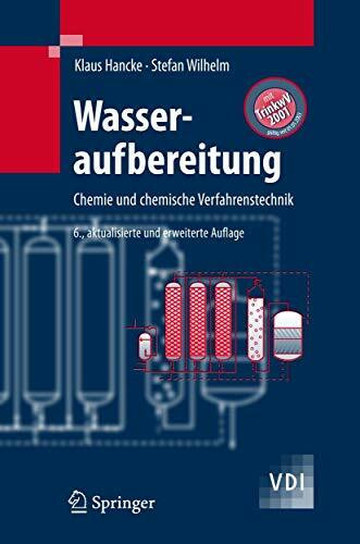 Wasseraufbereitung: Chemie und chemische Verfahrenstechnik (VDI-Buch)