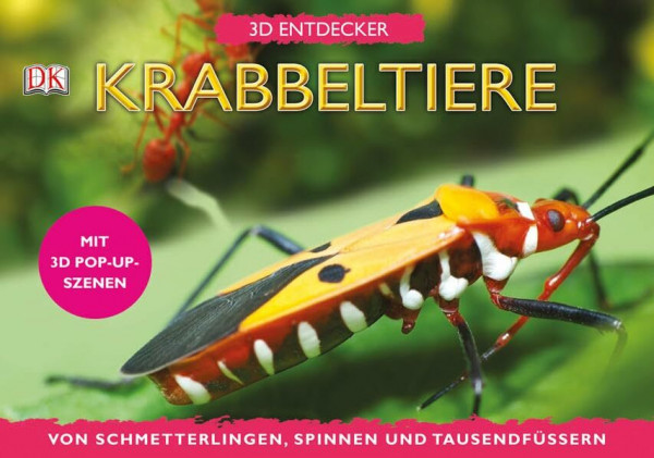 Krabbeltiere: Von Schmetterlingen, Spinnen und Tausendfüßern (3 D Entdecker)