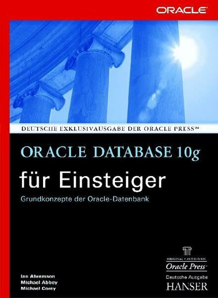 Oracle Database 10g für Einsteiger: Grundkonzepte der Oracle-Datenbank