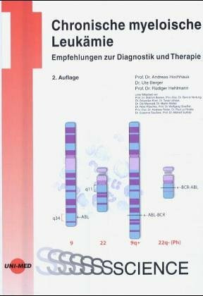 Chronische myeloische Leukämie. Biologie - Klinik - Diagnostik - Therapie