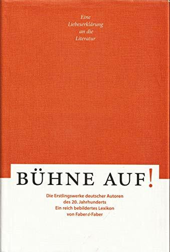 Bühne auf! Erstlingswerke deutscher Autoren des 20. Jahrhunderts: Ein bebildertes Lexikon