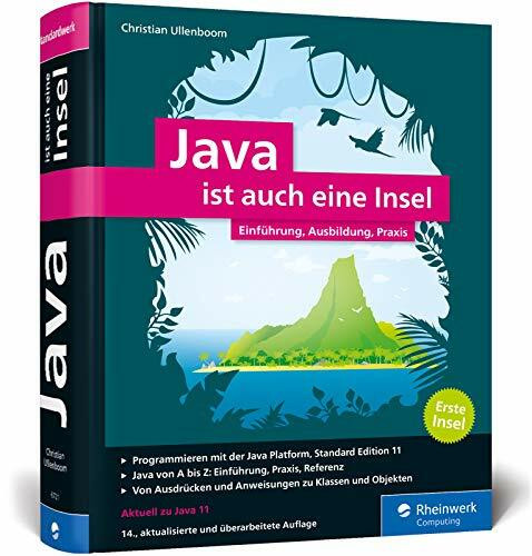 Java ist auch eine Insel: Java programmieren lernen mit dem umfassenden Standardwerk für Java-Entwickler. Aktuell zu Java 11