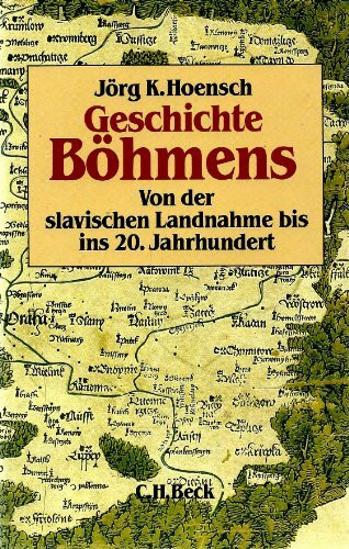 Geschichte Böhmens: Von der slavischen Landnahme bis ins 20. Jahrhundert