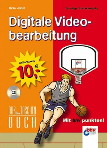 Digitale Videobearbeitung. Sonderauflage, m. CD-ROM. Das bhv Taschenbuch
