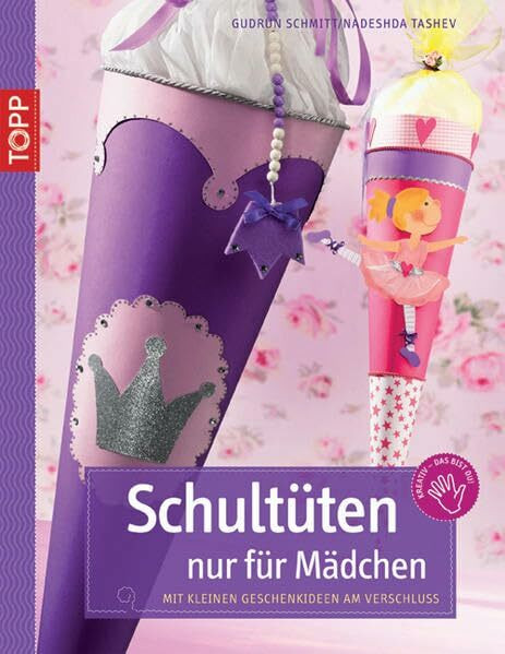 Schultüten nur für Mädchen: Mit kleinen Geschenkideen am Verschluss (Kreativ-SC)