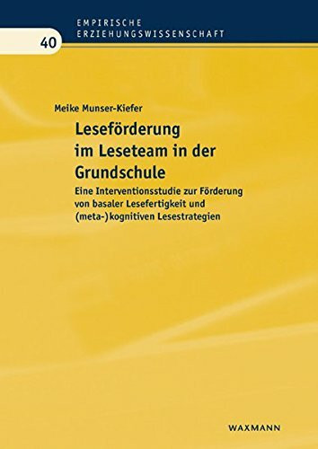 Leseförderung im Leseteam in der Grundschule: Leseförderung im Leseteam in der Grundschule: Eine Interventionsstudie zur Förderung von basaler ... (Empirische Erziehungswissenschaft)