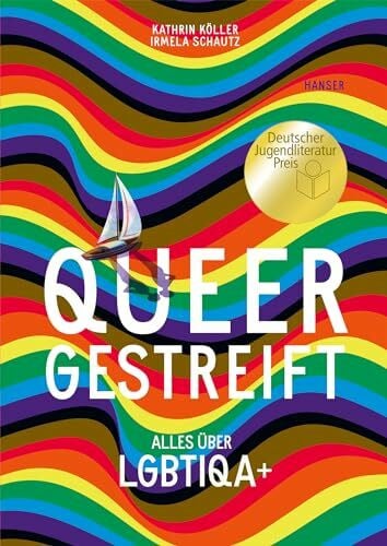 Queergestreift: Alles über LGBTIQA+ Ausgezeichnet mit dem Deutschen Jugendliteraturpreis 2023, Kategorie Sachbuch
