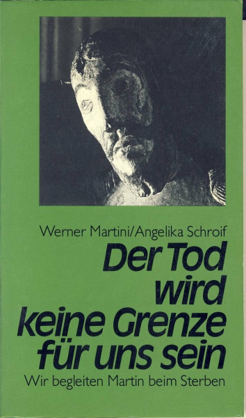 Der Tod wird keine Grenze für uns sein. Wir begleiten Martin beim Sterben
