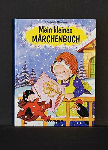 Mein kleines Märchenbuch 7: 8 beliebte Märchen