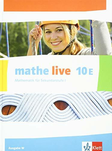 mathe live 10E. Ausgabe W: Schulbuch Klasse 10 (E-Kurs) (mathe live. Ausgabe W ab 2014)