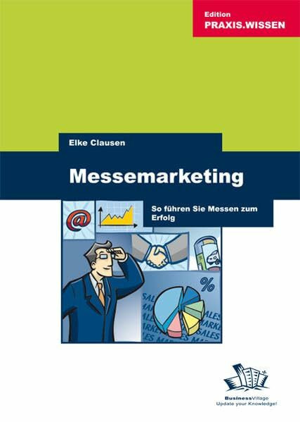 Messemarketing - So führen Sie Messen zum Erfolg