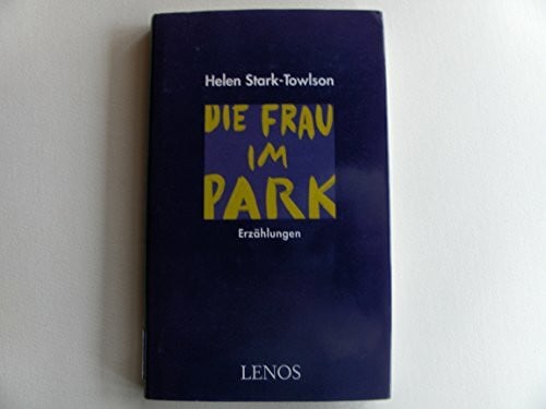 Die Frau im Park: Erzählungen