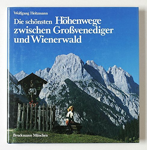 Die schönsten Höhenwege zwischen Grossvenediger und Wienerwald