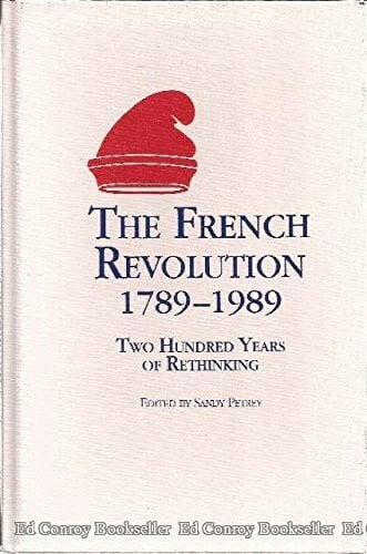 The French Revolution, 1789-1989: Two Hundred Years of Rethinking