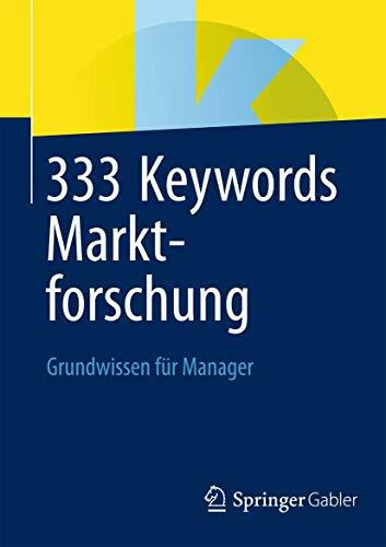 333 Keywords Marktforschung: Grundwissen für Manager