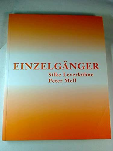 Einzelgänger. Silke Leverkühne, Peter Mell