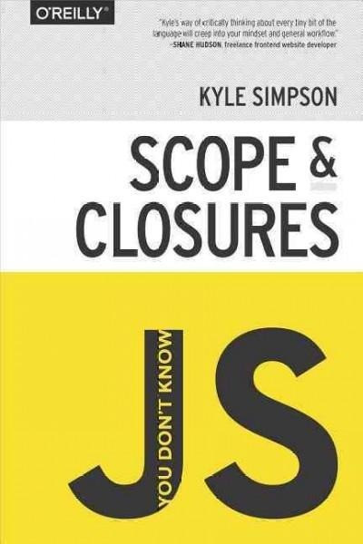 Simpson, K: You Don′t Know JS - Scope and Closures