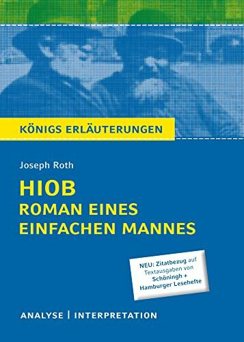 Hiob. Roman eines einfachen Mannes von Joseph Roth.: Textanalyse und Interpretation mit ausführlicher Inhaltsangabe und Abituraufgaben mit Lösungen (Königs Erläuterungen, Band 435)