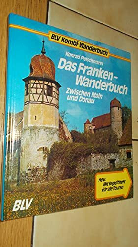 Das Franken-Wanderbuch. Zwischen Main und Donau