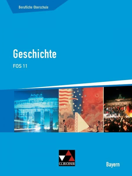 Buchners Geschichte Berufliche Oberschule Bayern / Geschichte FOS 11