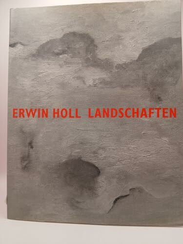 Erwin Holl. Landschaften
