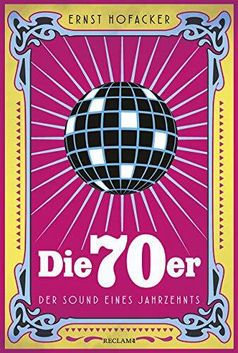 Die 70er: Der Sound eines Jahrzehnts